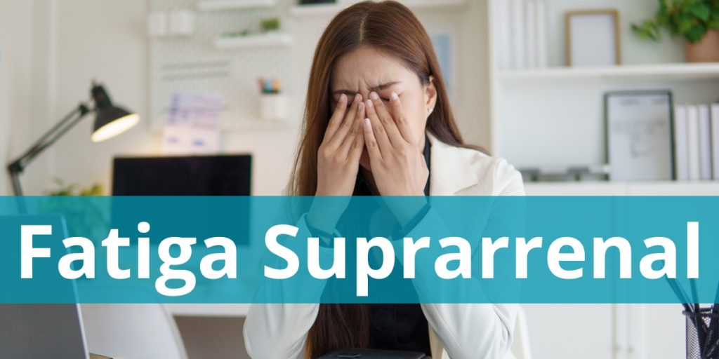 Fatiga Suprarrenal - Naturopata Online